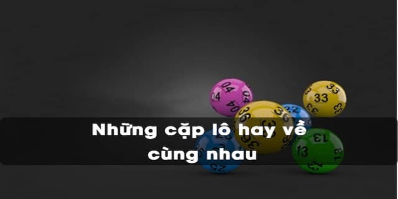 Khái niệm lô cặp là gì dễ hiểu