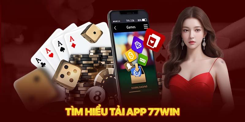 Quy trình tải app 77WIN về điện thoại đơn giản