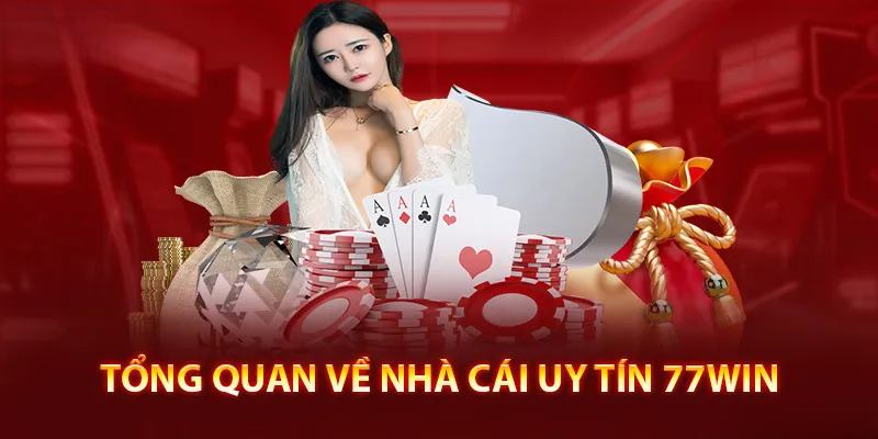 Sơ lược thông tin giới thiệu về nhà cái uy tín 77WIN