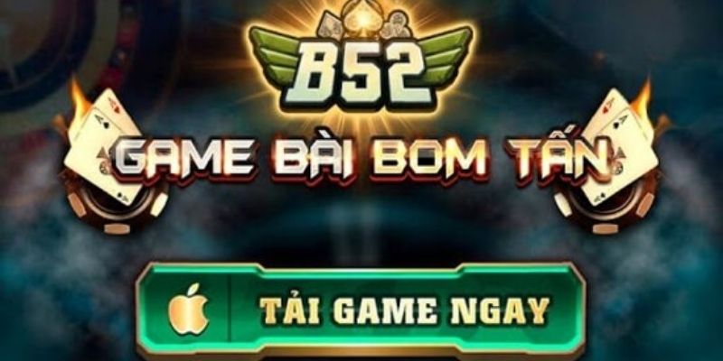 Tải Game Bài B52 Đổi Thưởng