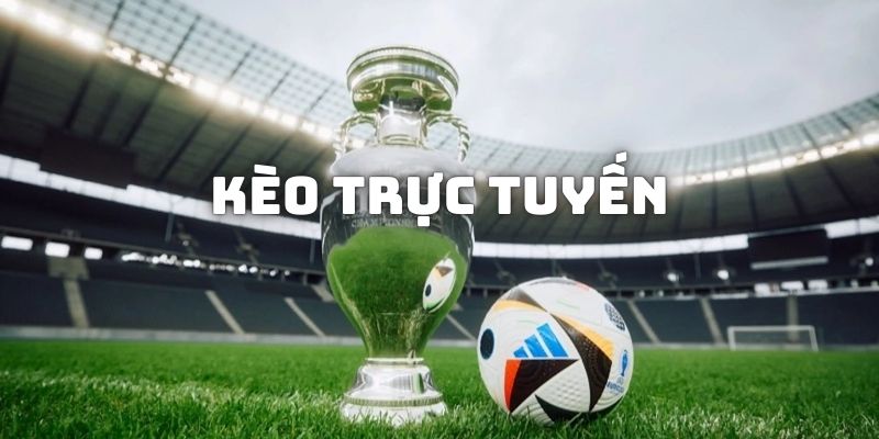 Kèo Trực Tuyến